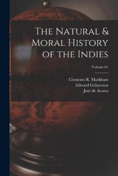 Coperta cărții The Natural & Moral History of the Indies; Volume 61