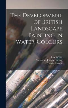 Coperta cărții The Development of British Landscape Painting in Water-colours