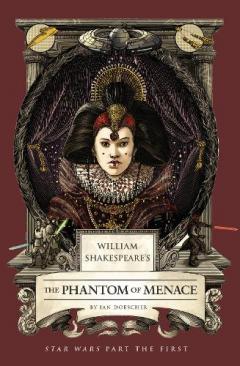 Coperta cărții William Shakespeare's The Phantom of Menace: Star Wars Part the First