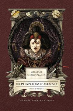 Coperta cărții William Shakespeare's The Phantom of Menace: Star Wars Part the First
