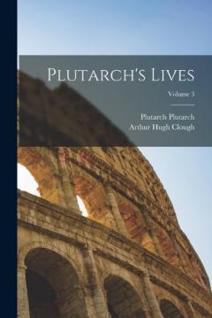 Coperta cărții Plutarch's Lives; Volume 3
