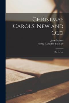 Coperta cărții Christmas Carols, new and Old: [1st Series]
