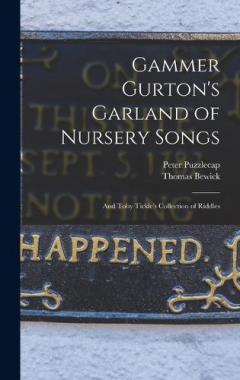 Coperta cărții Gammer Gurton's Garland of Nursery Songs: And Toby Tickle's Collection of Riddles