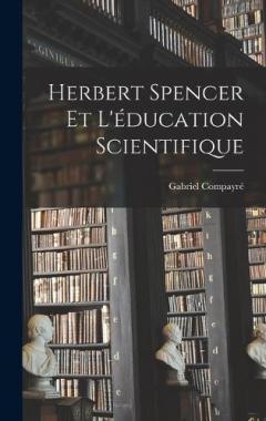 Coperta cărții Herbert Spencer et l'éducation scientifique