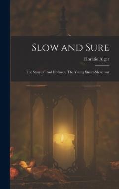 Slow and Sure: The Story of Paul Hoffman, The Young Street-merchant
