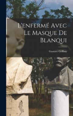 Coperta cărții L'enfermé avec le masque de Blanqui