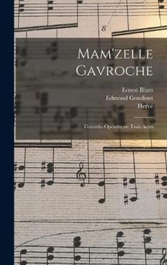 Coperta cărții Mam'zelle Gavroche; comédie-opérette en trois actes