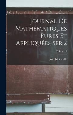 Coperta cărții Journal de mathématiques pures et appliquées ser.2; Volume 13