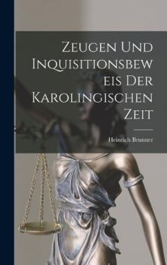 Zeugen und Inquisitionsbeweis der Karolingischen Zeit
