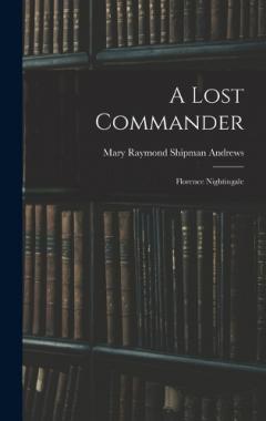 Coperta cărții A Lost Commander: Florence Nightingale