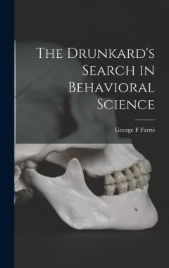 Coperta cărții The Drunkard's Search in Behavioral Science