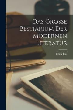Das grosse bestiarium der modernen literatur