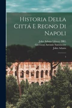 Historia della cittá e regno di Napoli: 5