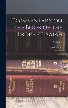 Commentary on the Book of the Prophet Isaiah: 2; Volume II