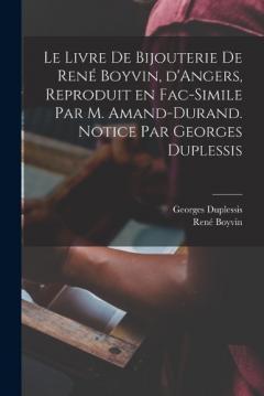 Coperta cărții Le livre de bijouterie de René Boyvin, d'Angers, reproduit en fac-simile par M. Amand-Durand. Notice par Georges Duplessis
