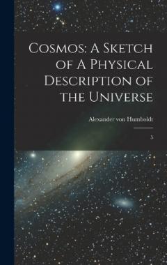 Cosmos: A Sketch of A Physical Description of the Universe: 5