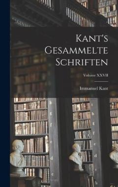Kant's gesammelte schriften; Volume XXVII