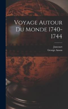 Voyage Autour Du Monde 1740-1744