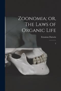 Zoonomia; or, The Laws of Organic Life: 2