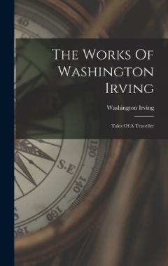 The Works Of Washington Irving: Tales Of A Traveller