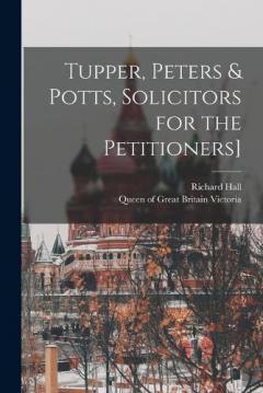 Tupper, Peters & Potts, Solicitors for the Petitioners]