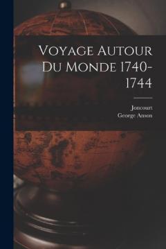 Voyage Autour Du Monde 1740-1744