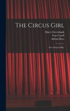 Coperta cărții The Circus Girl: New Musical Play
