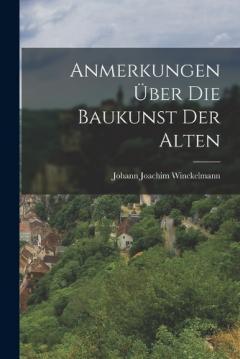 Anmerkungen Über Die Baukunst Der Alten