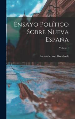 Ensayo Político Sobre Nueva España; Volume 1