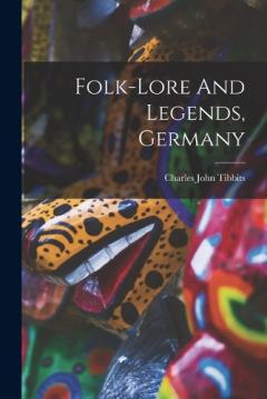 Coperta cărții Folk-lore And Legends, Germany
