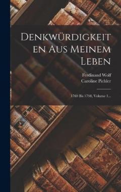Denkwürdigkeiten Aus Meinem Leben: 1769 Bis 1798, Volume 1...