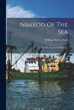 Coperta cărții Nimrod Of The Sea: Or, The American Whaleman