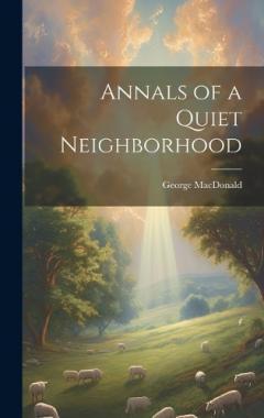 Annals of a Quiet Neighborhood