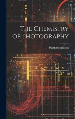 The Chemistry of Photography