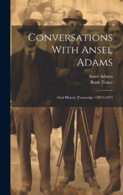 Coperta cărții Conversations With Ansel Adams: Oral History Transcript / 1972-1975