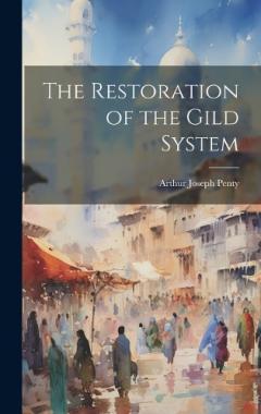The Restoration of the Gild System