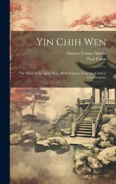 Yin Chih Wen: The Tract of the Quiet Way, With Extracts From the Chinese Commentary