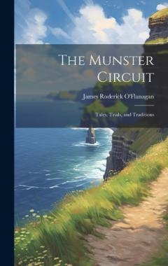 The Munster Circuit: Tales, Trials, and Traditions