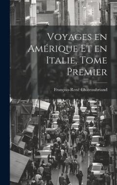 Voyages en Amérique et en Italie, Tome Premier