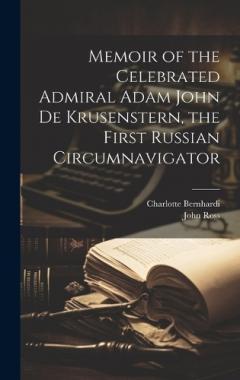 Coperta cărții Memoir of the Celebrated Admiral Adam John de Krusenstern, the First Russian Circumnavigator