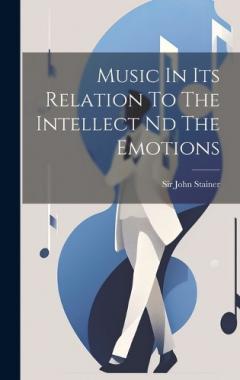 Coperta cărții Music In Its Relation To The Intellect Nd The Emotions