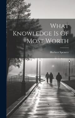 What Knowledge Is Of Most Worth