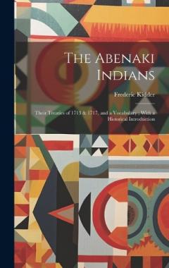 Coperta cărții The Abenaki Indians: Their Treaties of 1713 & 1717, and a Vocabulary; With a Historical Introduction