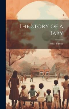 Coperta cărții The Story of a Baby