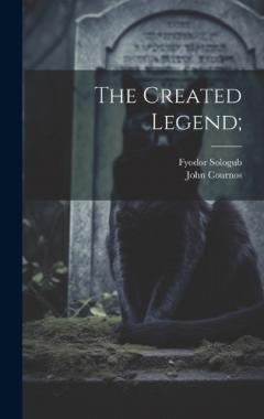 Coperta cărții The Created Legend;
