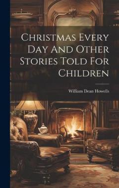 Christmas Every Day And Other Stories Told For Children