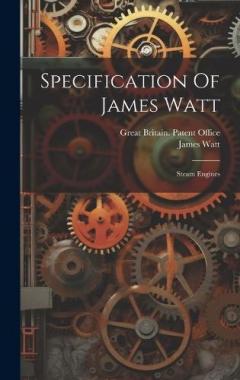 Coperta cărții Specification Of James Watt: Steam Engines