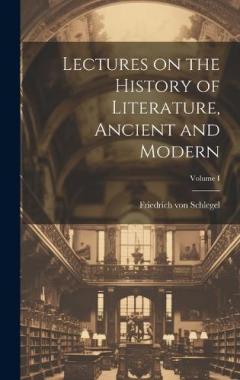 Coperta cărții Lectures on the History of Literature, Ancient and Modern; Volume I