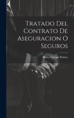 Tratado Del Contrato De Aseguracion O Seguros