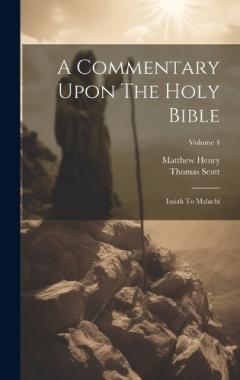 A Commentary Upon The Holy Bible: Isaiah To Malachi; Volume 4